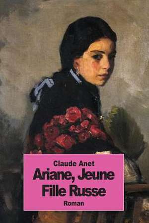 Ariane, Jeune Fille Russe de Claude Anet