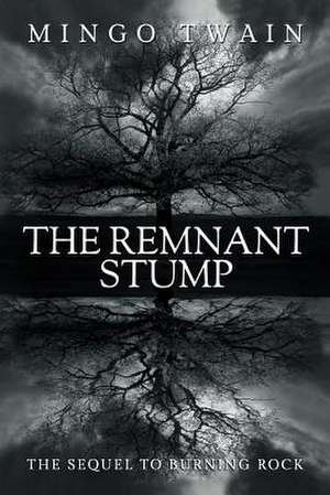 The Remnant Stump de Mingo Twain