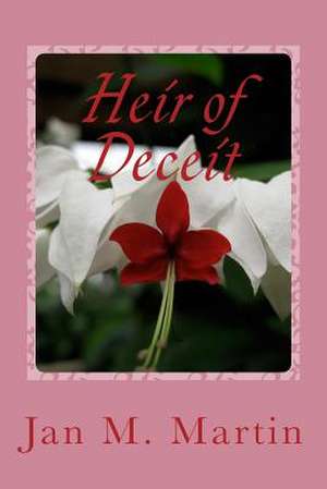 Heir of Deceit de Jan M. Martin