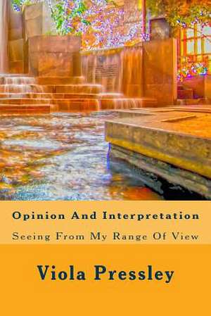 Opinion and Interpretation de Viola Pressley