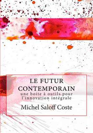 Le Futur Contemporain de Michel Saloff Coste