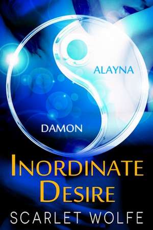 Inordinate Desire de Scarlet Wolfe