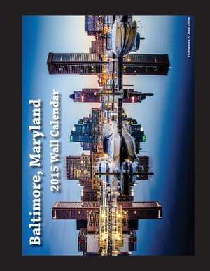 2015 Baltimore, Maryland Wall Calendar de Jason Dozier