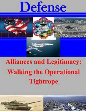 Alliances and Legitimacy de U. S. Army Command and General Staff Col