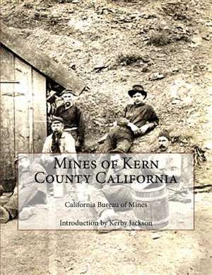 Mines of Kern County California de California Bureau of Mines