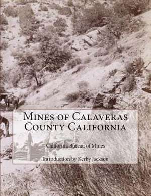 Mines of Calaveras County California de California Bureau of Mines