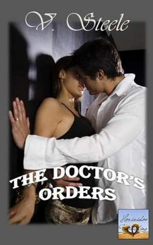 The Doctor's Orders de V. Steele