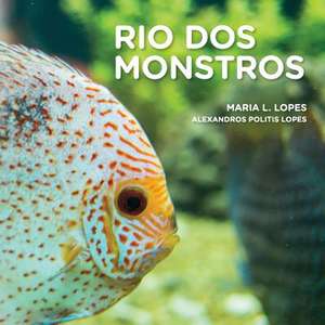 Rio DOS Monstros de Mrs Maria Lourdes Lopes Da Silva Author