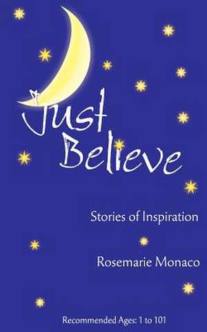 Just Believe de Rosemarie Monaco