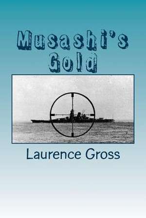 Musashi's Gold de Laurence U. Gross