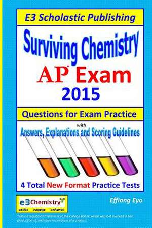 Surviving Chemistry AP Exam - 2015 de Effiong Eyo