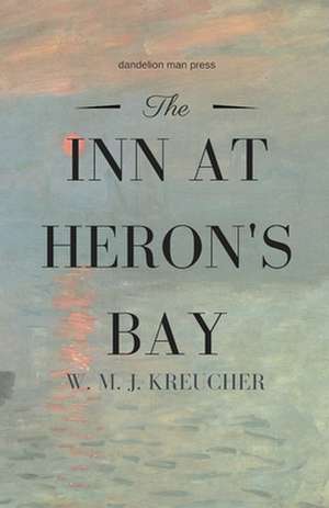 The Inn at Heron's Bay de W. M. J. Kreucher