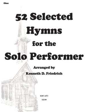 52 Selected Hymns for the Solo Performer-Oboe Version de MR Kenneth Friedrich