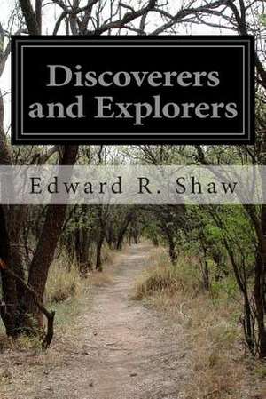 Discoverers and Explorers de Edward R. Shaw