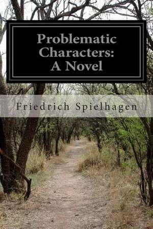 Problematic Characters de Friedrich Spielhagen