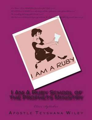 I Am a Ruby School of the Prophets Ministry de Apostle Teyshana Wiley