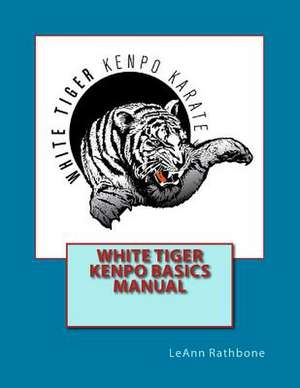 White Tiger Kenpo Basics Manual de Leann Rathbone