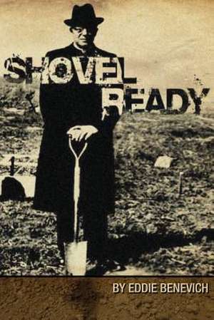 Shovel Ready de Eddie Benevich