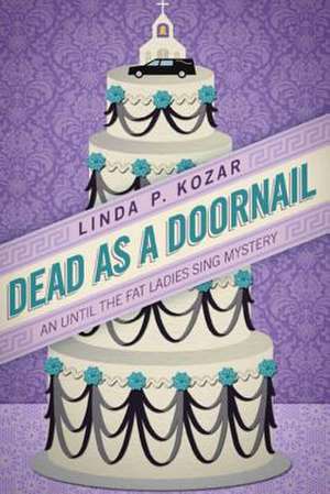 Dead as a Doornail de Linda P. Kozar