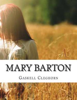 Mary Barton de Gaskell Elizabeth Cleghorn