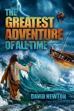 The Greatest Adventure of All Time de David Newton