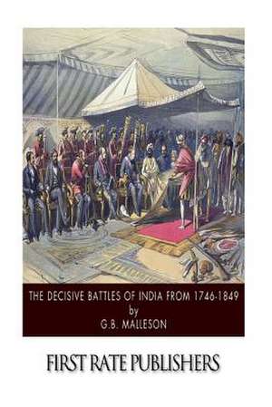 The Decisive Battles of India from 1746 to 1849 de George Bruce Malleson