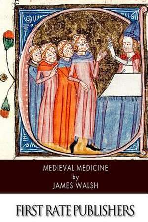 Medieval Medicine de James Walsh