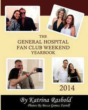 The General Hospital Fan Club Weekend Yearbook - 2014 (Black and White Version) de Katrina Rasbold