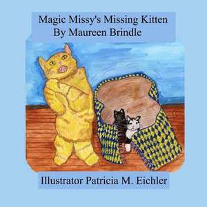 Magic Missy's Missing Kitten de Maureen Brindle