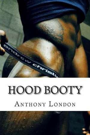 Hood Booty de Anthony London