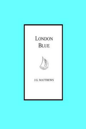 London Blue (Illustrated) de J. G. Matthews