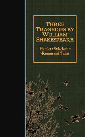 Three Tragedies by William Shakespeare de William Shakespeare