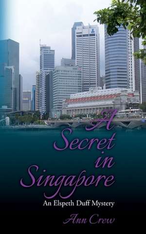 A Secret in Singapore de Ann Crew