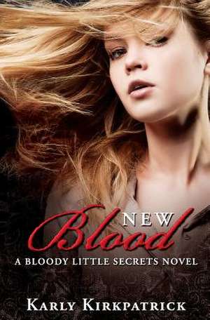 New Blood de Karly Kirkpatrick