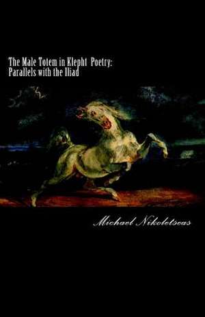 The Male Totem in Klepht Poetry de Michael M. Nikoletseas