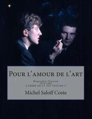 Pour L'Amour de L'Art. de Michel Saloff Coste