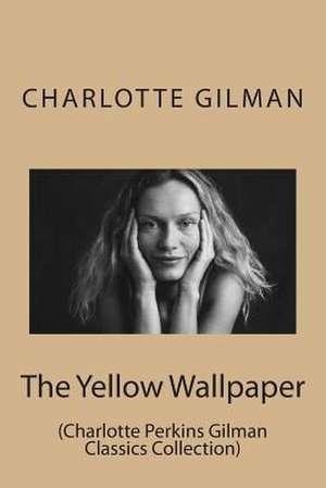 The Yellow Wallpaper de Charlotte Perkins Gilman