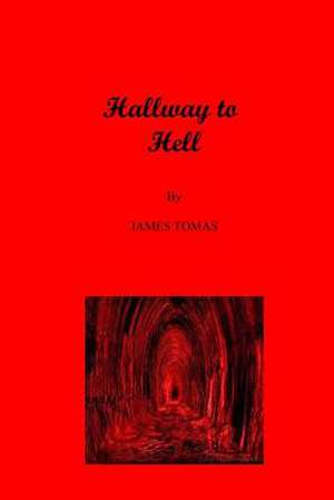 Hallway to Hell de James Tomas