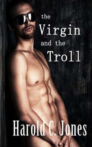 The Virgin and the Troll de Harold C. Jones