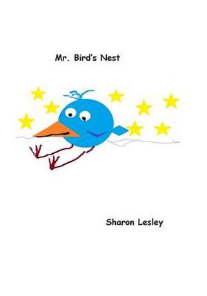 Mr. Bird's Nest de Sharon Lesley