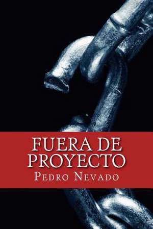 Fuera de Proyecto de Pedro Nevado