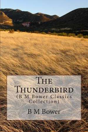 The Thunderbird de B. M. Bower