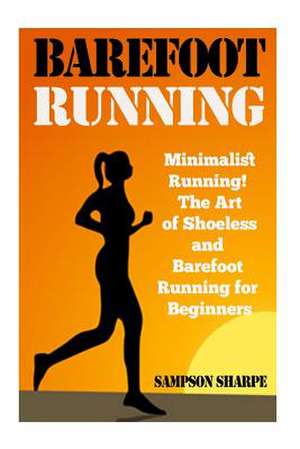 Barefoot Running de James Alan Driver