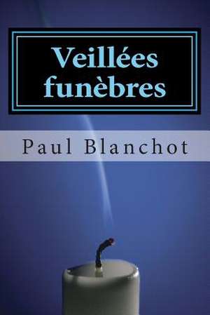 Veillees Funebres de Paul Blanchot