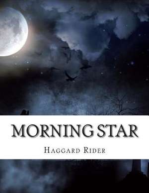 Morning Star de Haggard Henry Rider