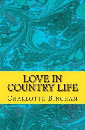 Love in Country Life de Charlotte Bingham