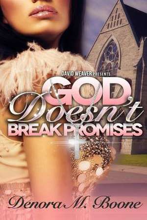 God Doesn't Break Promises de Denora M. Boone