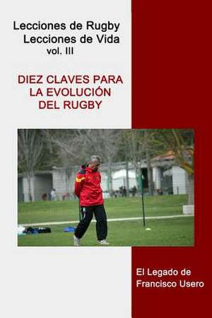 Diez Claves Para La Evolucion del Rugby de Francisco Usero