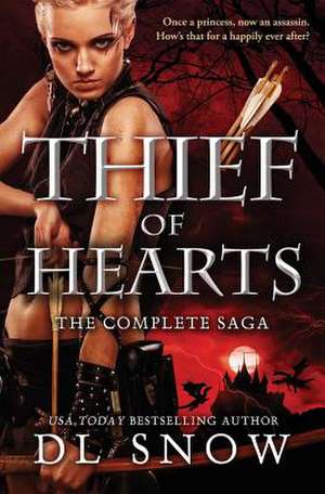 Thief of Hearts - The Complete Saga de D. L. Snow