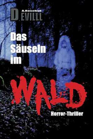 Das Sauseln Im Wald de A. Roschak